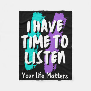 I Have Time To Listen Suicide Prevention Awareness Fleece Blanket