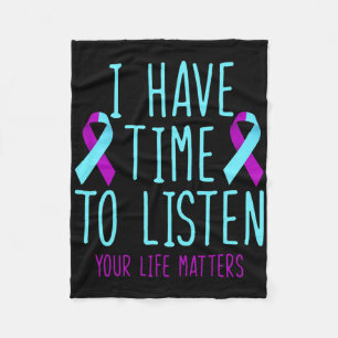 I Have Time To Listen Suicide Prevention Awareness Fleece Blanket