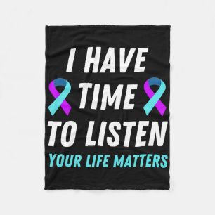 I Have Time To Listen Suicide Prevention Awareness Fleece Blanket