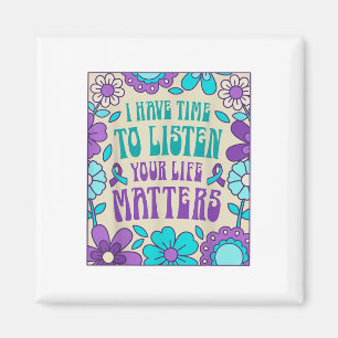I Have Time To Listen Suicide Prevention Awareness Magnet