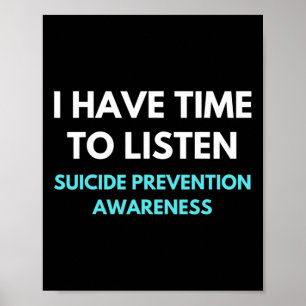 I Have Time To Listen Suicide Prevention Awareness Poster