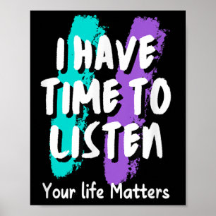 I Have Time To Listen Suicide Prevention Awareness Poster