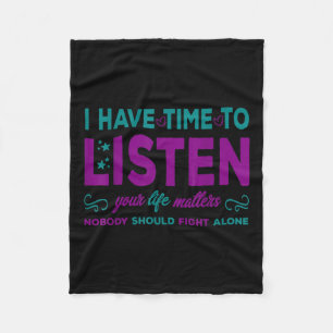 I Have Time To Listen - Suicide Prevention Fleece Blanket