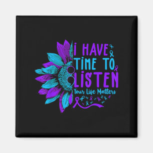I Have Time To Listen Suicide Prevention Your Life Magnet