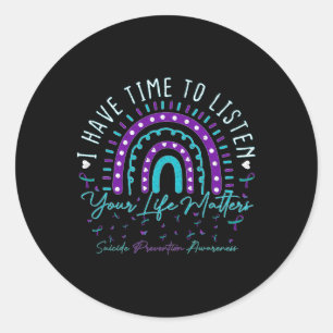 I Have Time To Listen Support Suicide Prevention A Classic Round Sticker