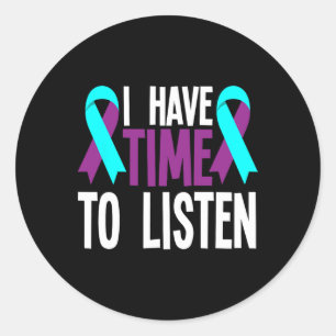 I Have Time To Listen Teal Purple Ribbon Suicide A Classic Round Sticker