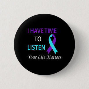 I Have Time To Listen Your Life Is Problems 6 Cm Round Badge
