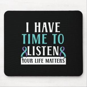 I Have Time To Listen Your Life Matters Mental Hea Mouse Pad