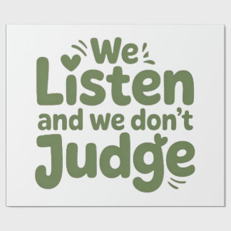 I HAVE TIME TO LISTEN, YOUR LIFE MATTERS!  WRAPPING PAPER