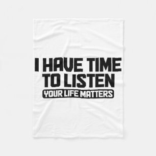 I Have Time To Listen Your Life Mental Health S Fleece Blanket