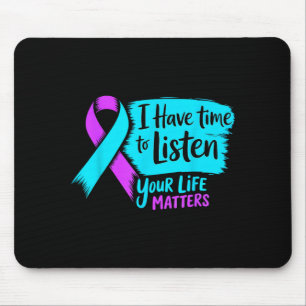 I Have Time to Listen Your Life Prevention Mouse Pad