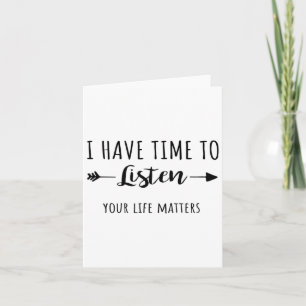 I Have Time To Listen Your Life Problems 1 Card