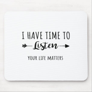 I Have Time To Listen Your Life Problems 1 Mouse Pad