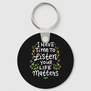 I Have Time To Listen Your Life Problems Cute Ment Key Ring