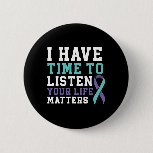 I Have Time To Listen Your Life Problems Mental He 6 Cm Round Badge