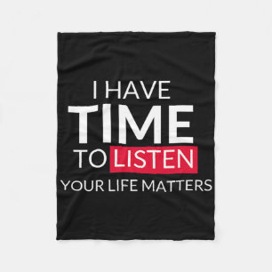 I Have Time To Listen Your Life Problems - Suicide Fleece Blanket