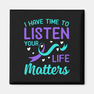 I Have Time To Listen - Your Life Problems Suicide Magnet