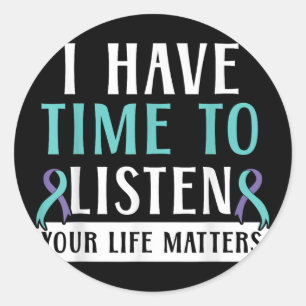 I Have Time To Listen Your Life S Mental Health _2 Classic Round Sticker