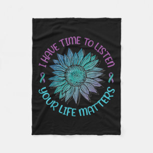 I Have Time To Listen Your Life S Suicide Awarenes Fleece Blanket