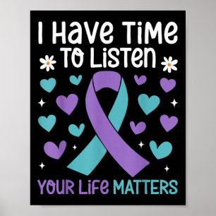 I Have Time To Listen Your Life S Suicide Preventi Poster