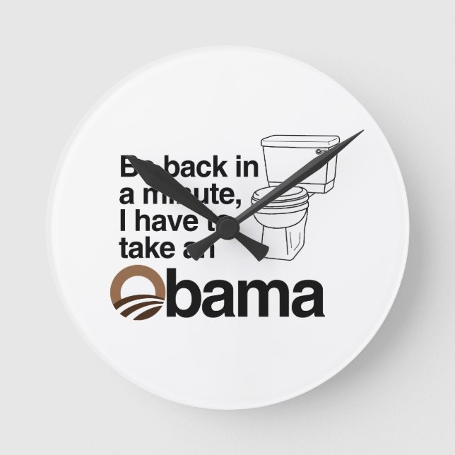 I HAVE TO TAKE AN OBAMA ROUND CLOCK (Front)