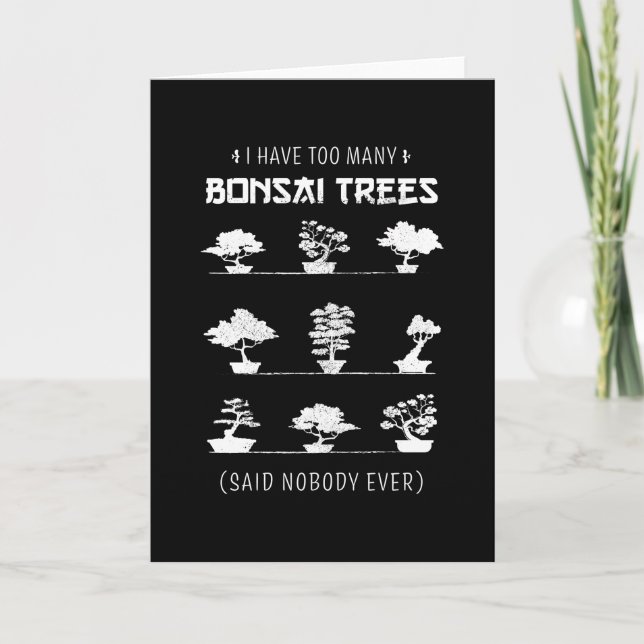 I have too many Bonsai Trees Funny Gift Card (Front)