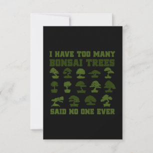 I Have Too Many Bonsai Trees Said No One Ever Funn RSVP Card