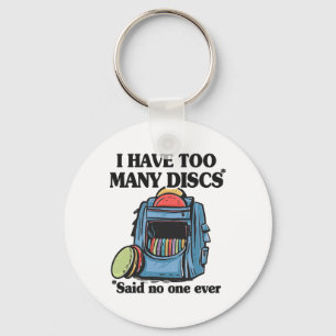 I Have Too Many Discs Disc Golf Ckpack Funny Disc Key Ring