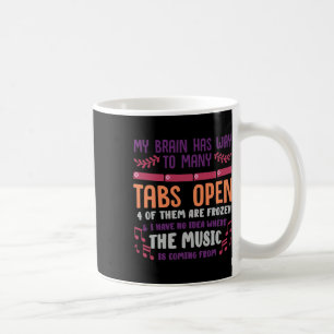 I Have Too Many Tabs Open Or Mental Health O Adhd Coffee Mug