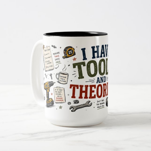 I Have Tools And Theories Funny Dad Mug (Front Left)