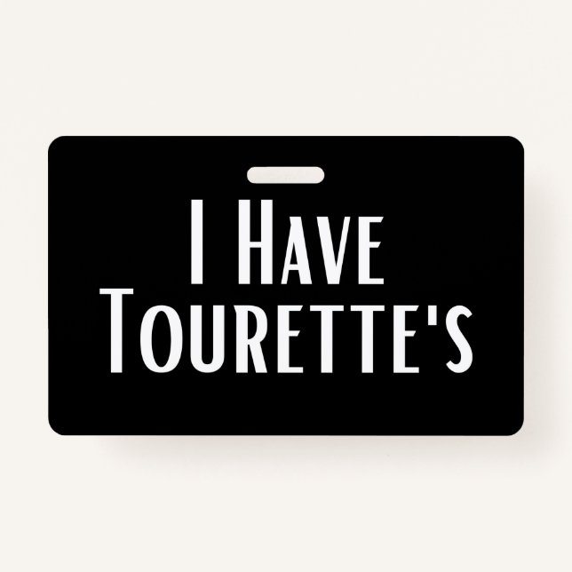 I Have Tourette's ID Badge (Front)
