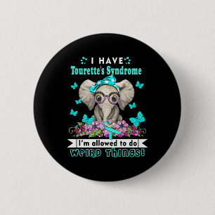 I Have Tourettes Syndrome Awareness  6 Cm Round Badge