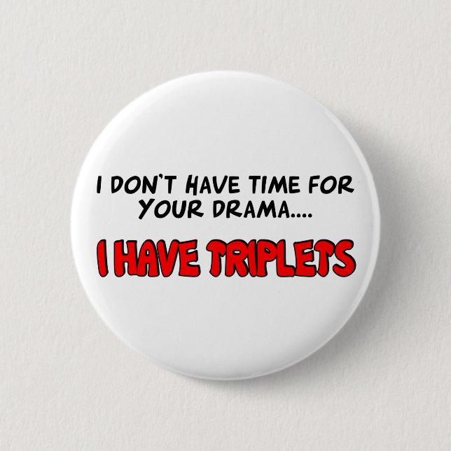 I Have Triplets 6 Cm Round Badge (Front)