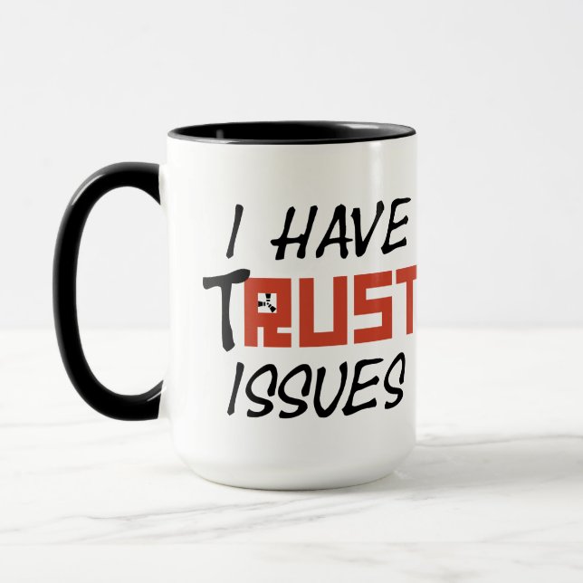 I have tRUST issues RBC Mug (Left)