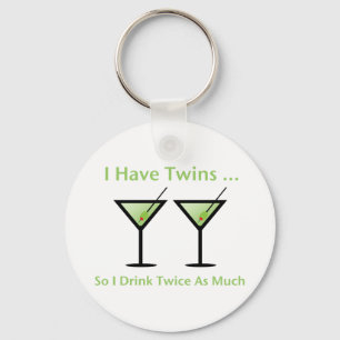 I Have Twins, So I Drink Twice As Much Key Ring