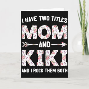 I have two 2 titles mum and kiki floral flower card