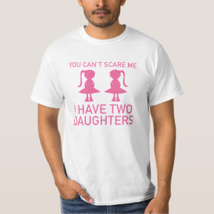 I Have Two Daughters T-Shirt