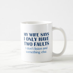 I Have Two Faults Coffee Mug