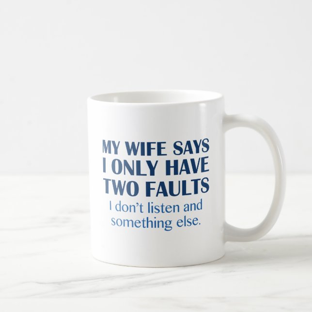 I Have Two Faults Coffee Mug (Right)