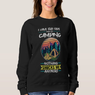 I Have Two Kids And Go Camping Funny Camping Sweatshirt