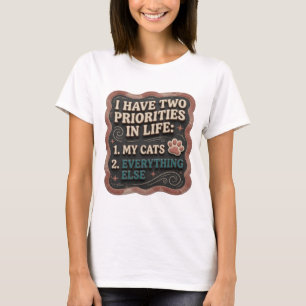 I HAVE TWO PRIORITIES IN LIFE 1 MY CATS 2 EVERY v7 T-Shirt