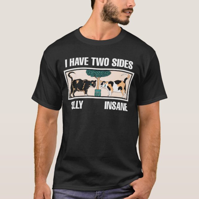 I have two sides cat meme T-Shirt (Front)