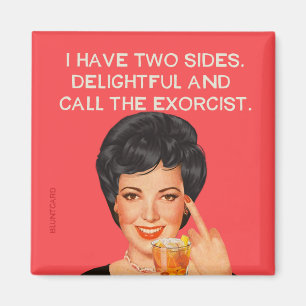 I have two sides.. magnet