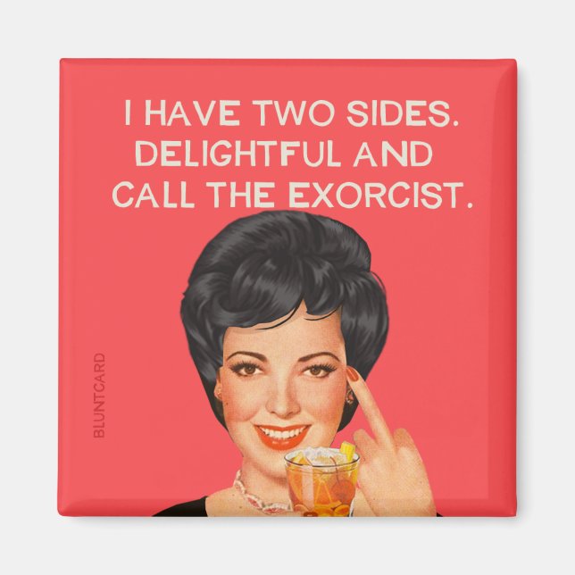 I have two sides.. magnet (Front)