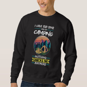 I Have Two Sons And Go Camping Funny Camping Sweatshirt