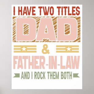 i have two title dad and father in law and i rock  poster