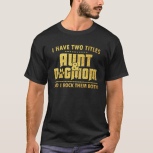 I Have Two Titles Aunt And Dog Mum Flower Cute Dog T-Shirt