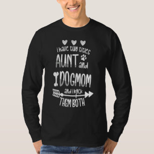 I Have Two Titles Aunt And Dog Mum Flower Cute Dog T-Shirt