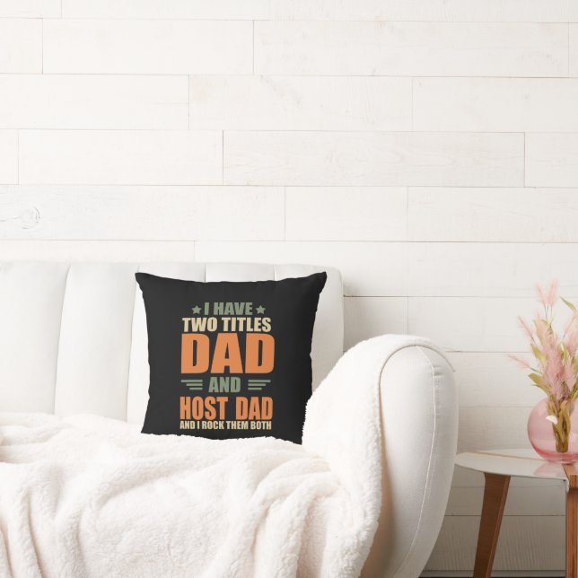 I have two titles Best Host Dad  Cushion (Couch)