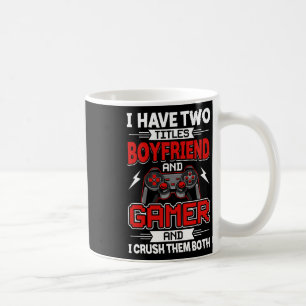I Have Two Titles Boyfriend And Gamer Video Gamer Coffee Mug